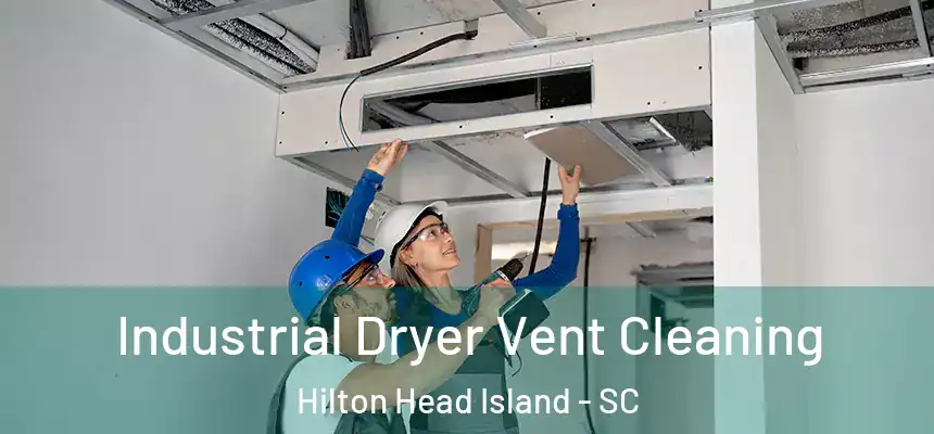  Industrial Dryer Vent Cleaning Hilton Head Island - SC